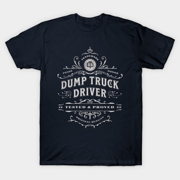 Dump Truck Driver - Tested & Proved Vintage Design T-Shirt by best-vibes-only